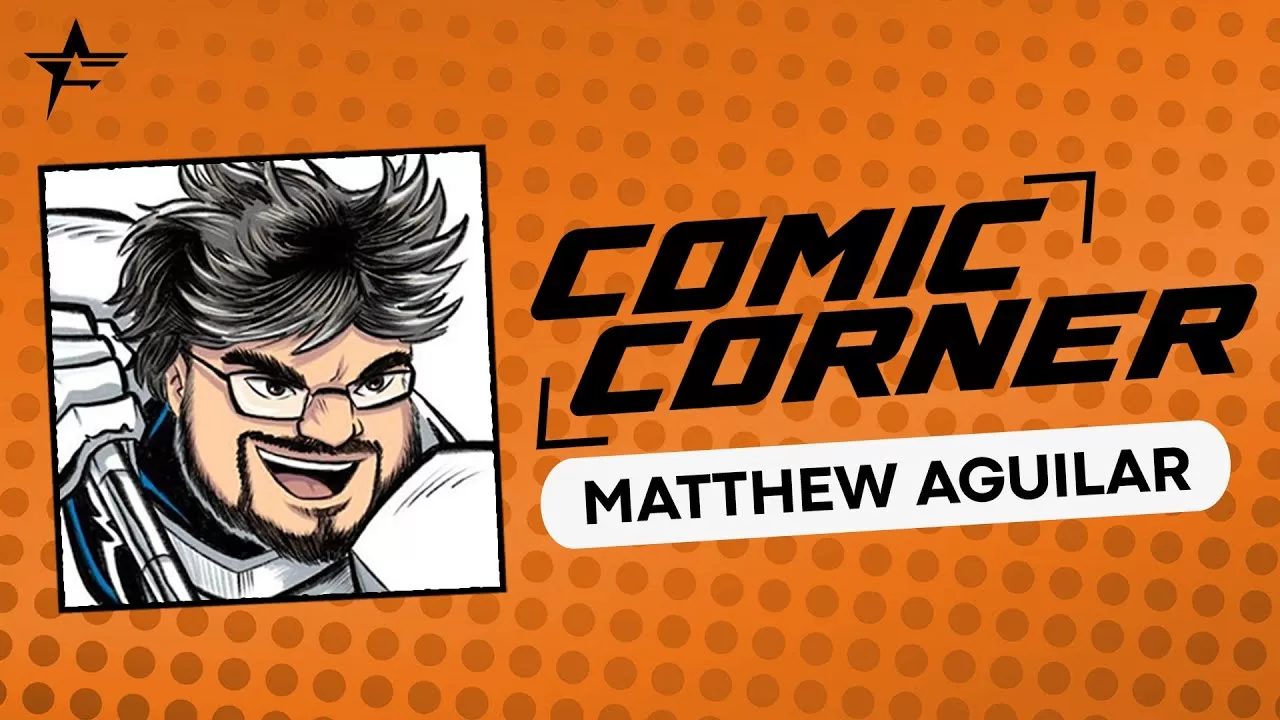 Comic Corner with Matt Aguilar